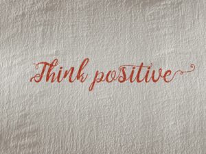 Toxic Positivity - think positive